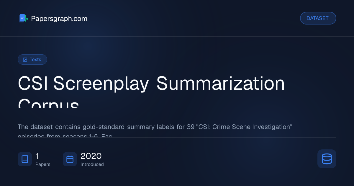 CSI Screenplay Summarization Corpus Dataset - Papersgraph
