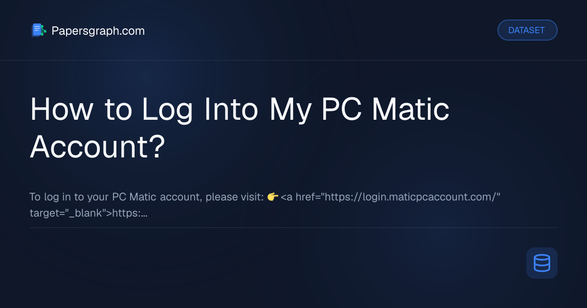 How to Log Into My PC Matic Account? Dataset - Papersgraph