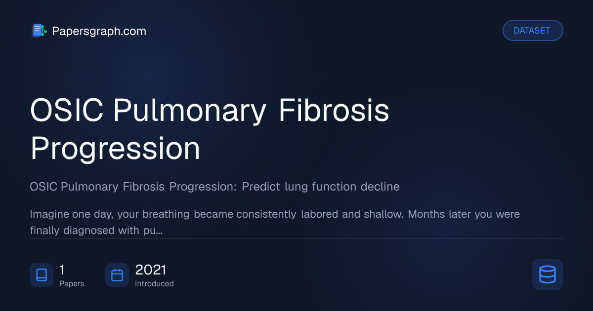 OSIC Pulmonary Fibrosis Progression Dataset - Papersgraph