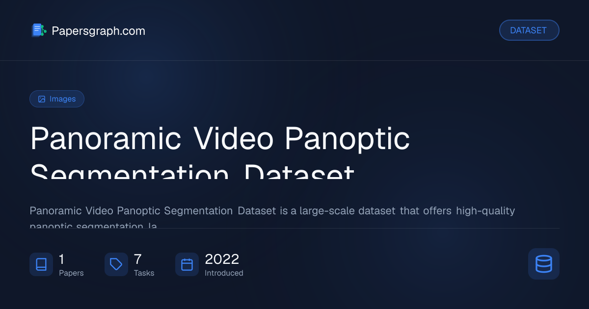 Panoramic Video Panoptic Segmentation… Dataset - Papersgraph