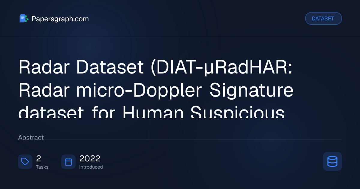 Radar Dataset (DIAT-μRadHAR: Radar mi… Dataset - Papersgraph