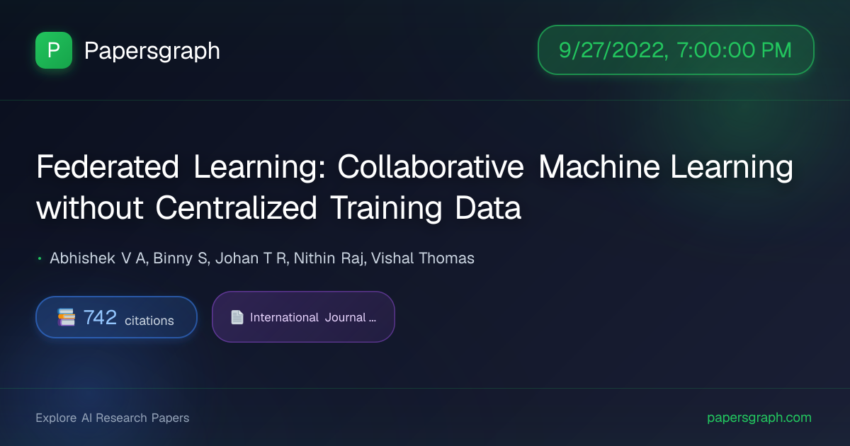 Federated Learn… (2022-09-28T00:00:00.000000Z) - Papersgraph