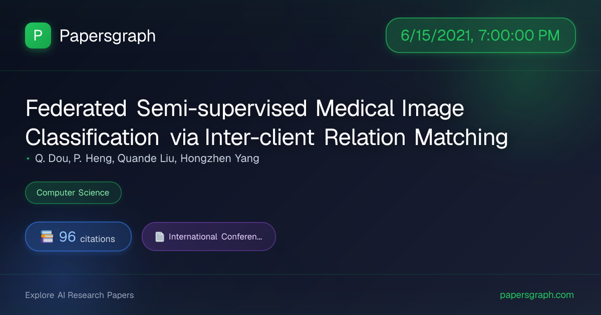 Federated Semi-… (2021-06-16T00:00:00.000000Z) - Papersgraph