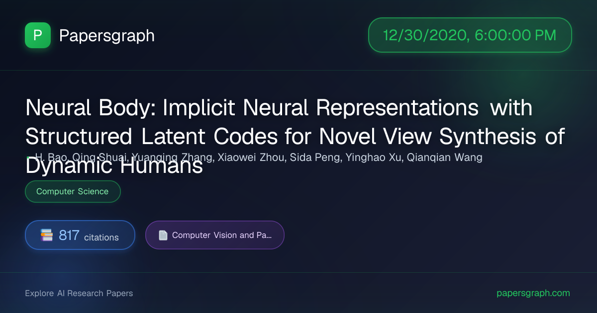 Neural Body: Im… (2020-12-31T00:00:00.000000Z) - Papersgraph