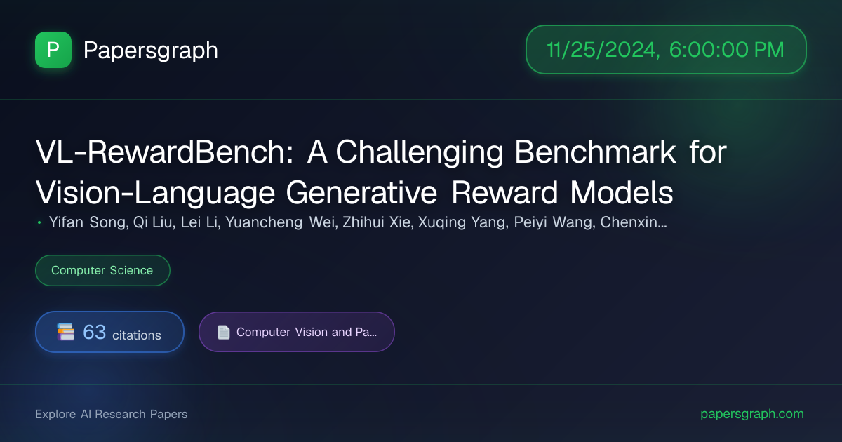 VL-RewardBench:… (2024-11-26T00:00:00.000000Z) - Papersgraph